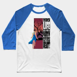 Which life is not too narrow for the surplus of the heart? Baseball T-Shirt